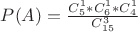 $P(A)=\frac {C_5^1*C_6^1*C_4^1} {C_{15}^3}$