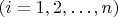 $(i = 1, 2,\ldots, n)$