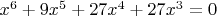 $x^6+9x^5+27x^4+27x^3=0$