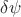 $\delta\psi$
