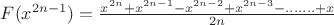 $F(x^{2n-1})=\frac{x^{2n}+x^{2n-1}-x^{2n-2}+x^{2n-3}-.......+x}{2n}$
