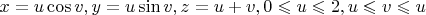 $x=u \cos v, y=u \sin v, z=u+v, 0\leqslant u \leqslant2, u \leqslant v \leqslant u$