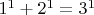 $1^1+2^1=3^1$