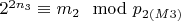 $2 ^ {2n_3}\equiv m_2\mod p_ {2(M3)} $