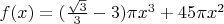 $f(x)=(\frac{\sqrt3}{3}-3) \pi x^3 + 45 \pi x^2$