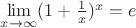 \lim \limits_{x\to \infty} (1+\frac 1 x)^x = e$