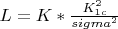 $L =K*\frac{K^2_{1c}}{sigma^2}$