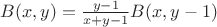 $B(x,y)=\frac{y-1} {x+y-1} B(x, y-1)$