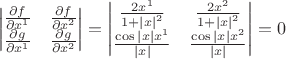$$\begin{vmatrix}
\frac{\partial f}{\partial x^1} & \frac{\partial f}{\partial x^2} \\
\frac{\partial g}{\partial x^1} & \frac{\partial g}{\partial x^2} \\
\end{vmatrix} = 
\begin{vmatrix}
\frac{2x^1}{1+{|x|}^2} & \frac{2x^2}{1+{|x|}^2} \\
\frac{\cos{|x|}x^1}{|x|} & \frac{\cos{|x|}x^2}{|x|} \\
\end{vmatrix}=0$$