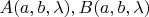 $A(a,b,\lambda), B(a,b,\lambda ) $
