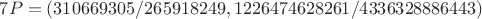 $7P=(310669305/265918249,1226474628261/4336328886443)$