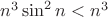 $n^3\sin^2 n< n^3$