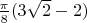 $\frac{\pi}8(3\sqrt2-2)$