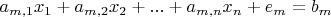 $a_{m,1} x_1 + a_{m,2} x_2 + ... + a_{m,n} x_n + e_m = b_m$