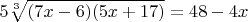 $$ 5 \sqrt[3]{(7x - 6)(5x + 17)} = 48 - 4x$$