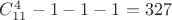 $C_{11}^{4}-1-1-1=327$