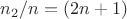 $n_2/n=(2n+1)$