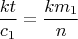 $$\frac{kt}{c_1}=\frac{km_1}{n} $$