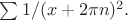 $\sum 1/(x+2\pi n)^2.$