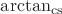 $\arctan_\mathrm{cs}$