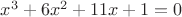 $x^3+6x^2+11x+1=0$