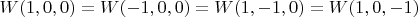 $W(1,0,0)=W(-1,0,0)=W(1,-1,0)=W(1,0,-1)$