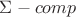 $\Sigma-comp$