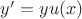 $y'=yu(x)$