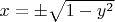 $x=\pm\sqrt{1-y^2}$