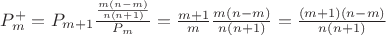 $P^+_m= P_{m+1} \frac{\frac{m(n-m)}{n(n+1)}}{P_m} = \frac{m+1}{m}\frac{m(n-m)}{n(n+1)} = \frac{(m+1)(n-m)}{n(n+1)}$