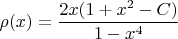 $$\rho(x)=\frac{2x(1+x^2-C)}{1-x^4}$$