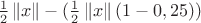 $\frac{1}{2} \left\lVert  x \right\rVert - (\frac{1}{2} \left\lVert x \right\rVert (1-0,25))$