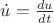 $\dot u=\frac{du}{dt}$