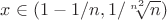 $x\in(1-1/n,1/\sqrt[n^2]{n})$