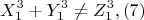 \[ 
X_1 ^3  + Y_1 ^3  \ne Z_1 ^3 ,(7) 
\]