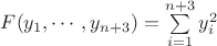 $F(y_1,\cdots ,y_{n+3})=\sum \limits ^{n+3}_{i=1}y_i^2$