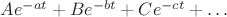 $Ae^{-a t}+Be^{-bt}+Ce^{-ct}+\ldots$