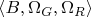 $\langle B,\Omega _G ,\Omega _R \rangle $