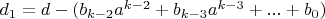 $d_1=d-(b_{k-2} a^{k-2}+b_{k-3} a^{k-3}+...+b_0)$
