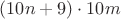 $(10n+9)\cdot 10 m$