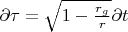 $\partial \tau=\sqrt{1-\frac{r_g}{r}}\partial t$