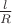 $ \[{\frac{l}{R}}\]$