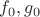 $f_0, g_0$