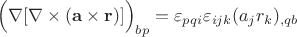 $\Bigl(\nabla[\nabla\times(\mathbf a\times \mathbf r)]\Bigr)_{bp}=\varepsilon_{pqi}\varepsilon_{ijk}(a_j r_k)_{,qb}$