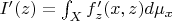 $I'(z)=\int_X f'_z(x,z) d\mu_x$