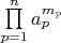 $\prod\limits_{p=1}^{n}a_p^{m_p}$