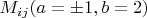 $M_{ij} (a=\pm 1,b=2)$