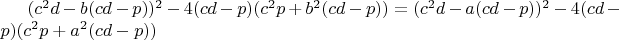 $(c^2d-b(cd-p))^2-4(cd-p)(c^2p+b^2(cd-p))=(c^2d-a(cd-p))^2-4(cd-p)(c^2p+a^2(cd-p))$