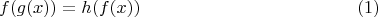 $$f(g(x))=h(f(x))\eqno(1)$$