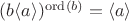 $(b\langle a\rangle)^{\mathrm{ord}(b)}=\langle a\rangle$